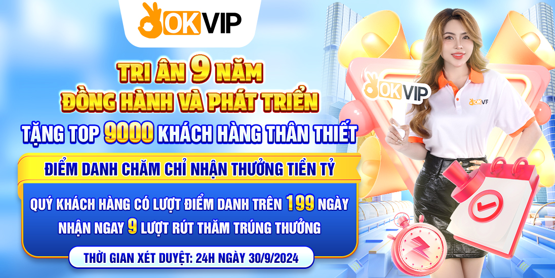 Tri ân 9000 khách hàng thân thiết 9 lượt rút thăm trúng thưởng