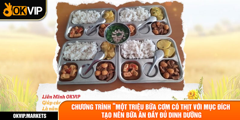 Chương trình “một triệu bữa cơm có thịt với mục đích tạo nên bữa ăn đầy đủ dinh dưỡng 