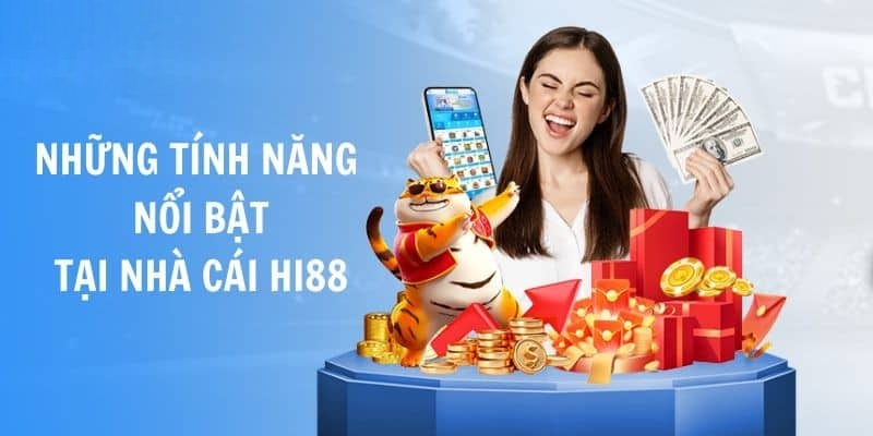 Các ưu điểm nổi bật đã góp phần tạo nên sự thành công của Hi88