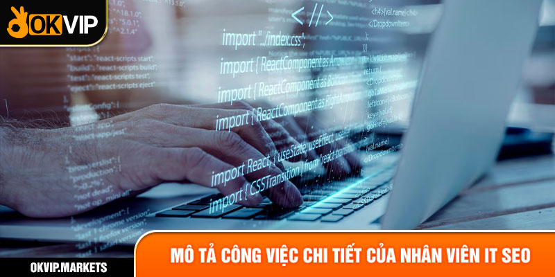 Mô tả công việc chi tiết của nhân viên IT SEO