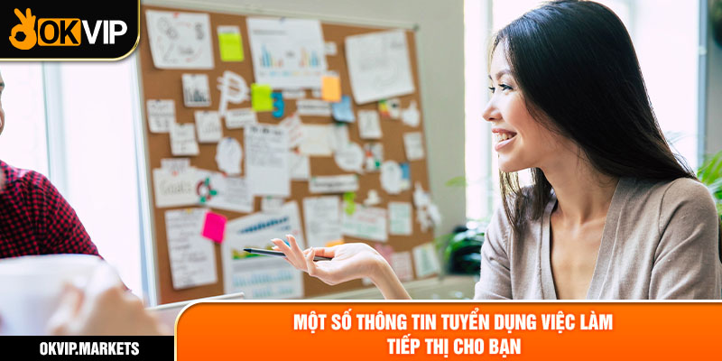 Một số thông tin tuyển dụng việc làm tiếp thị cho bạn