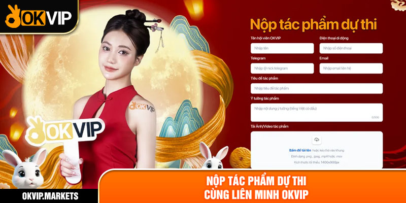 Nộp tác phẩm dự thi cùng Liên Minh OKVIP