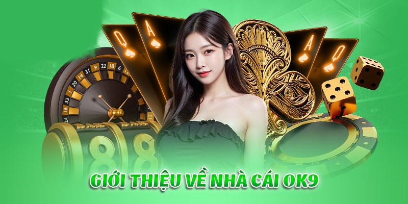 Sự xuất hiện của nhà cái top đầu khu vực OK9