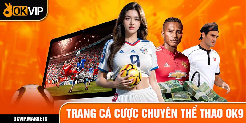 trang cá cược chuyên thể thao OK9