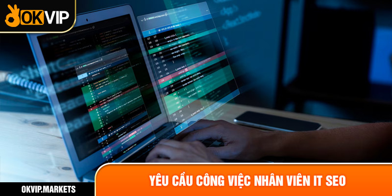 Yêu cầu công việc nhân viên IT SEO