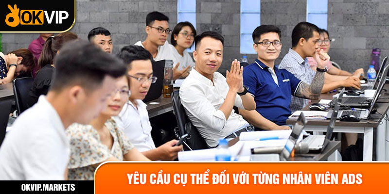 Yêu cầu cụ thể đối với từng nhân viên ADS