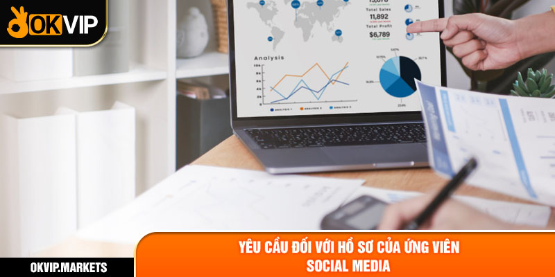 Yêu cầu đối với hồ sơ của ứng viên Social Media