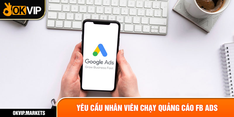 Yêu cầu nhân viên chạy quảng cáo FB ADS